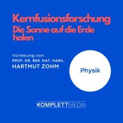 Cover-Bild zum Titel 'Kernfusionsforschung - Die Sonne auf die Erde holen' von 'Hartmut Zohm'
