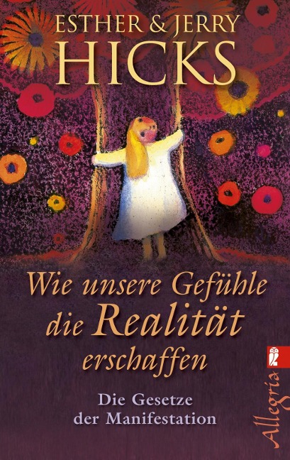 Wie unsere Gefühle die Realität erschaffen - Esther Hicks, Jerry Hicks