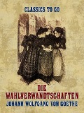 Cover-Bild zum Titel 'Die Wahlverwandtschaften' von 'Johann Wolfgang von Goethe'