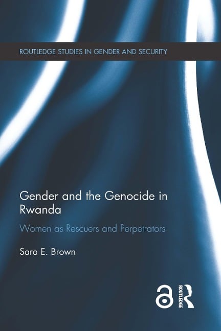 Gender and the Genocide in Rwanda - Sara E Brown