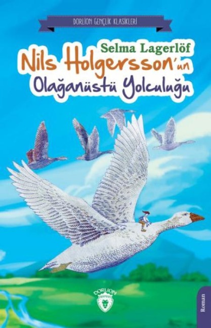 Nils Holgerssonun Olaganüstü Yolculugu - Selma Lagerlöf