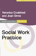Cover-Bild zum Titel 'Social Work Practice' von 'Veronica Coulshed, Joan Orme'