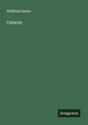 Cover-Bild zum Titel 'Cabanis' von 'Willibald Alexis'