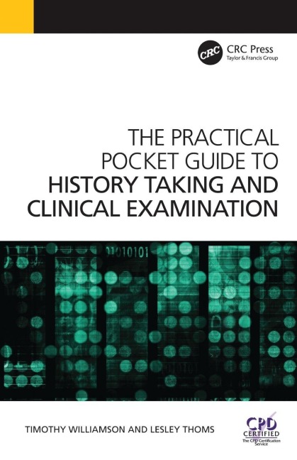 The Practical Pocket Guide to History Taking and Clinical Examination - Timothy Williamson, Lesley Thoms