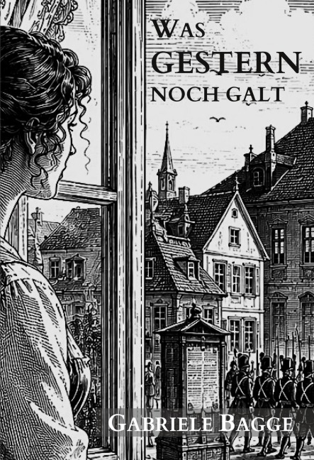 Was gestern noch galt - Gabriele Bagge