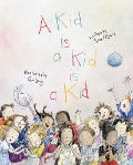 A Kid Is a Kid Is a Kid - Sara O'Leary