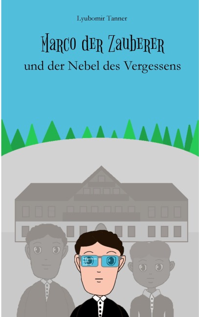 Marco der Zauberer und der Nebel des Vergessens - Lyubomir Tanner