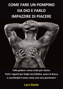 Cover-Bild zum Titel 'Come fare un Pompino da Dio e farlo Impazzire di Piacere' von 'Lara Steel'