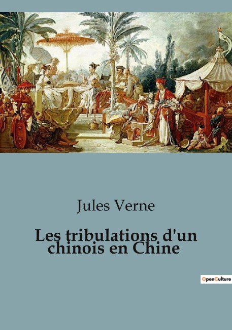 Les tribulations d'un chinois en Chine - Jules Verne
