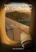 Cover-Bild zum Titel 'Noch ein Glas Wein, Mr. Cliffhanger' von 'Rita de Freitas'