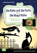 Der Rabe und der Fuchs. Die kluge Krähe. - Angelika Albrecht-Schaffer