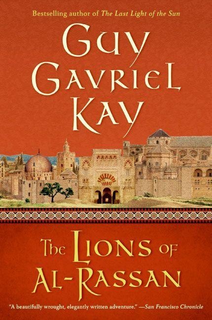 The Lions of Al-Rassan - Guy Gavriel Kay