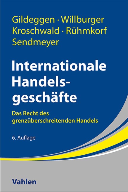 Internationale Handelsgeschäfte - Rainer Gildeggen, Andreas Rühmkorf, Stefanie Sendmeyer, Andreas Willburger, Steffen Kroschwald