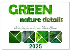 green nature details - Makrofotografien aus der grünen Welt der Pflanzen (Wandkalender 2025 DIN A2 quer), CALVENDO Monatskalender - Kirsten d'Angelo - soulimages