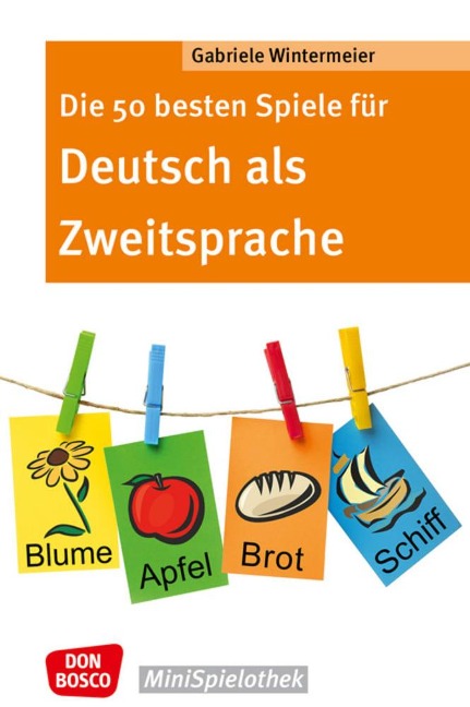 Die 50 besten Spiele für Deutsch als Zweitsprache - Gabriele Wintermeier