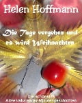 Cover-Bild zum Titel 'Die Tage vergehen und es wird Weihnachten' von 'Helen Hoffmann'