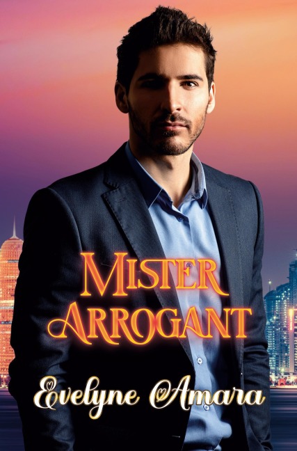 Mister Arrogant - Evelyne Amara