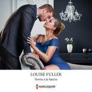 Cover-Bild zum Titel 'Novia a la fuerza' von 'Louise Fuller'