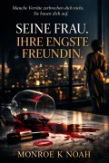 Cover-Bild zum Titel 'Seine Frau. Ihre engste Freundin' von 'Monroe K Noah'