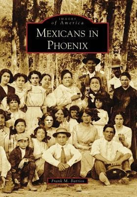 Mexicans in Phoenix - Frank Martin Barrios
