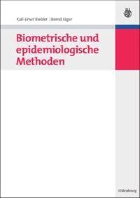 Biometrische und epidemiologische Methoden - Bernd Jäger, Karl-Ernst Biebler