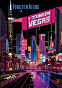 Cover-Bild zum Titel 'Fünf Stunden Vegas' von 'Torsten Ideus'