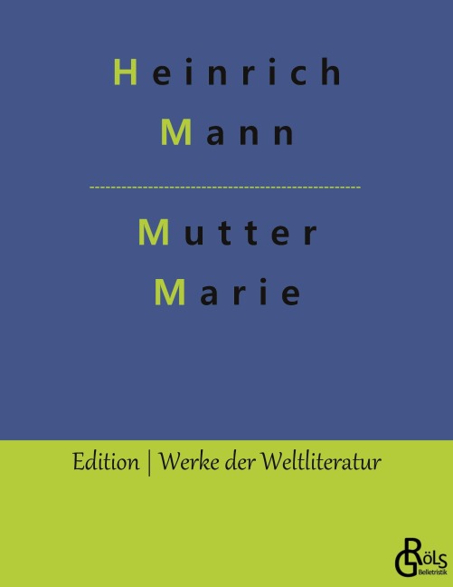 Mutter Marie - Heinrich Mann