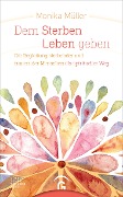 Cover-Bild zum Titel 'Dem Sterben Leben geben' von 'Monika Müller'