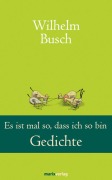 Cover-Bild zum Titel 'Es ist mal so, dass ich so bin' von 'Wilhelm Busch'