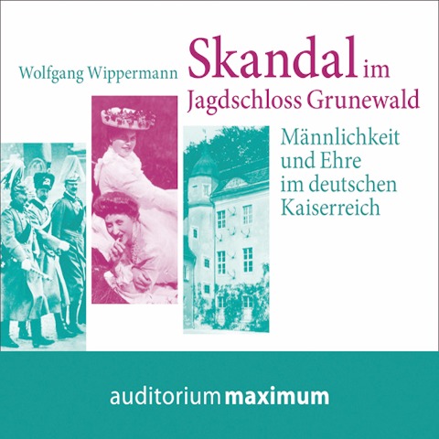 Skandal im Jagdschloss Grunewald (Ungekürzt) - Wolfgang Wippermann