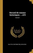 Cover-Bild zum Titel 'Recueil de romans historiques. ... of 8; Volume 4' von 'Multiple Contributors'