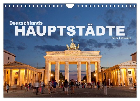 Deutschlands Hauptstädte (Wandkalender 2025 DIN A4 quer), CALVENDO Monatskalender - Peter Schickert