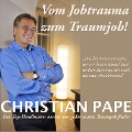 Vom Jobtrauma zum Traumjob - Christian Pape