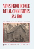 Cover-Bild zum Titel 'News from Oconee Rural Communities 1888-1909' von 'John Ashton Hester'
