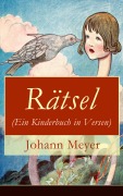 Cover-Bild zum Titel 'Rätsel (Ein Kinderbuch in Versen)' von 'Johann Meyer'