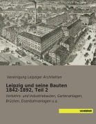 Cover-Bild zum Titel 'Leipzig und seine Bauten 1842-1892, Teil 2' von ''