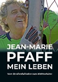Cover-Bild zum Titel 'Jean-Marie Pfaff - Mein Leben: Vom Straßenfußballer zum Welttorhüter' von 'Jean-Marie Pfaff, Sepp Maier'