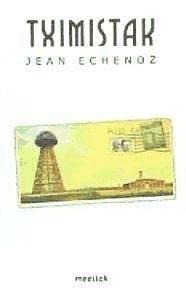Tximistak - Jean Echenoz