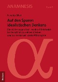 Cover-Bild zum Titel 'Auf den Spuren idealistischen Denkens' von 'Franziska Götschl'
