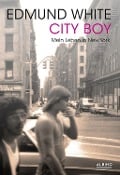 City Boy - Edmund White