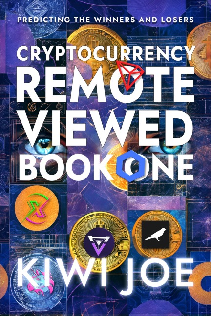 Cryptocurrency Remote Viewed Book One - Kiwi Joe