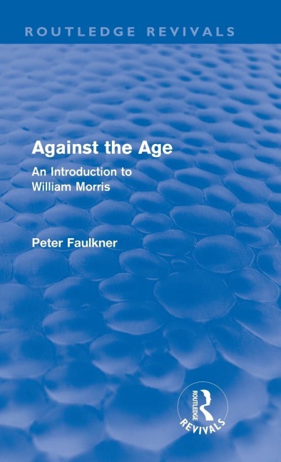 Against The Age (Routledge Revivals) - Peter Faulkner