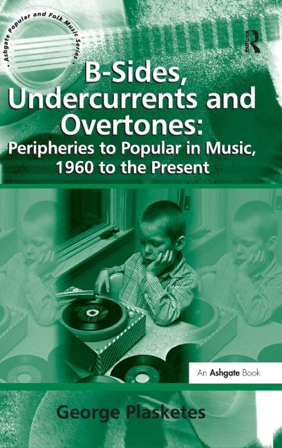 B-Sides, Undercurrents and Overtones - George Plasketes