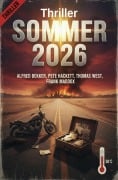 Cover-Bild zum Titel 'Thriller Sommer 2026' von 'Alfred Bekker, Thomas West, Frank Maddox, Pete Hackett'
