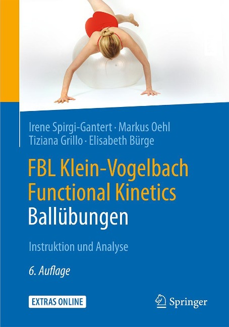 FBL Klein-Vogelbach Functional Kinetics: Ballübungen - Irene Spirgi-Gantert, Markus Oehl, Elisabeth Bürge, Tiziana Grillo