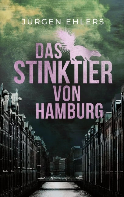 Das Stinktier von Hamburg - Jürgen Ehlers