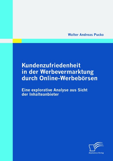 Kundenzufriedenheit in der Werbevermarktung durch Online-Werbebörsen - Walter Andreas Pucko