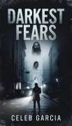 Cover-Bild zum Titel 'Darkest Fears' von 'Celeb Garcia'
