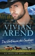 Cover-Bild zum Titel 'Das Vertrauen des Cowboys (Die Skyes aus Heart Falls, #2)' von 'Vivian Arend'