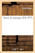 Cover-Bild zum Titel 'Notes de Musique' von 'Ernest Reyer, Adolphe Jullien'